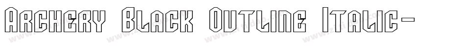 Archery Black Outline Italic字体转换